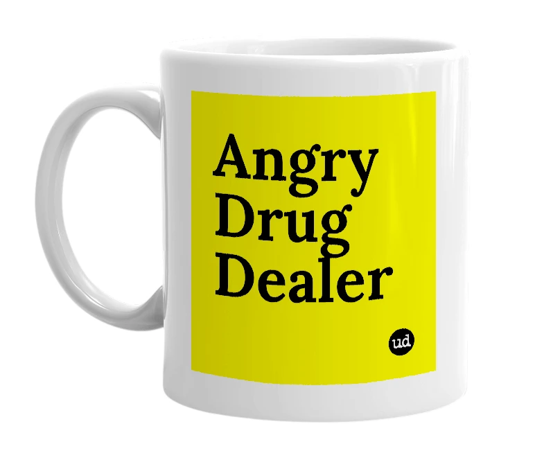 White mug with 'Angry Drug Dealer' in bold black letters