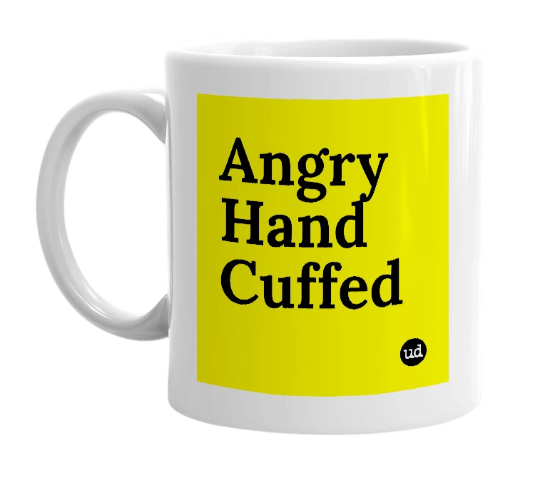 White mug with 'Angry Hand Cuffed' in bold black letters