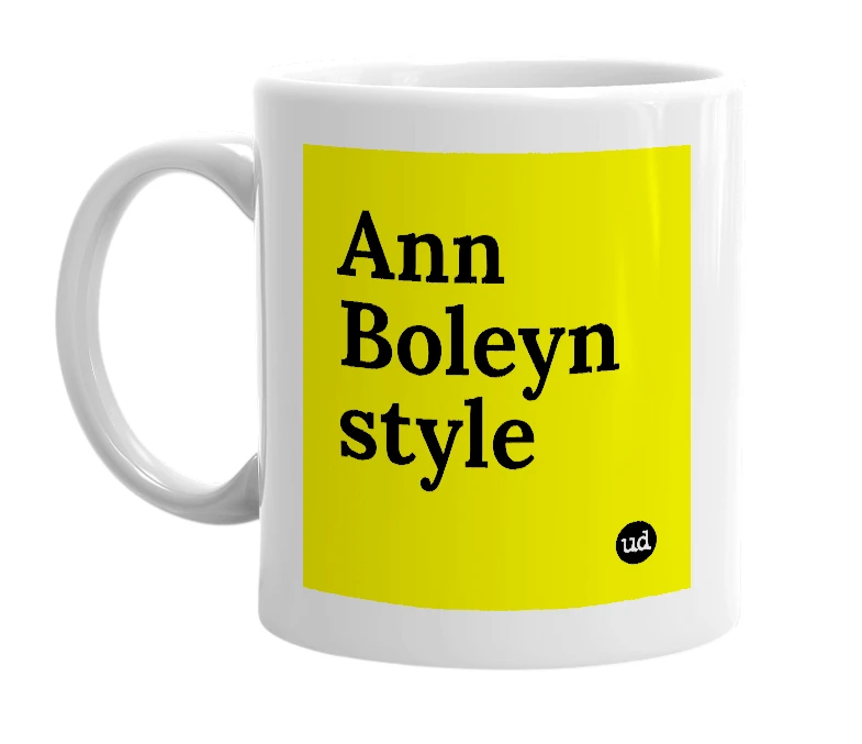 White mug with 'Ann Boleyn style' in bold black letters