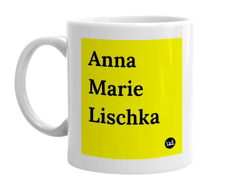 White mug with 'Anna Marie Lischka' in bold black letters