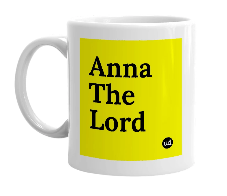 White mug with 'Anna The Lord' in bold black letters