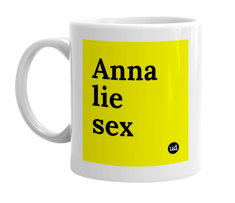 White mug with 'Anna lie sex' in bold black letters