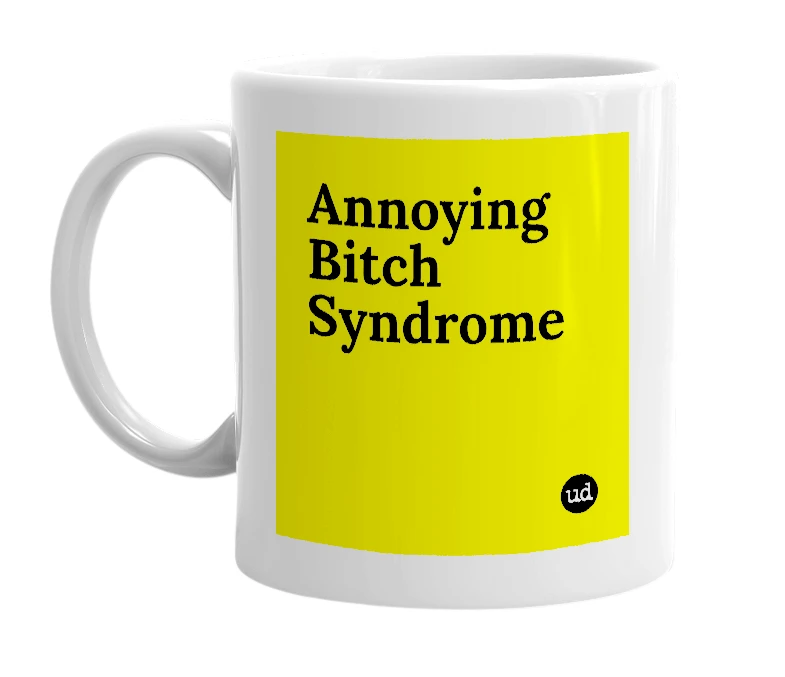White mug with 'Annoying Bitch Syndrome' in bold black letters