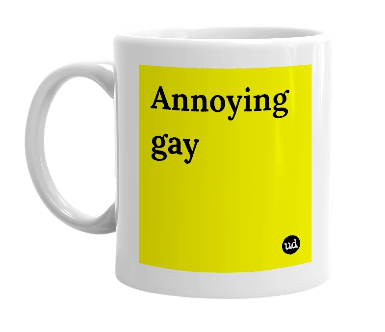 White mug with 'Annoying gay' in bold black letters