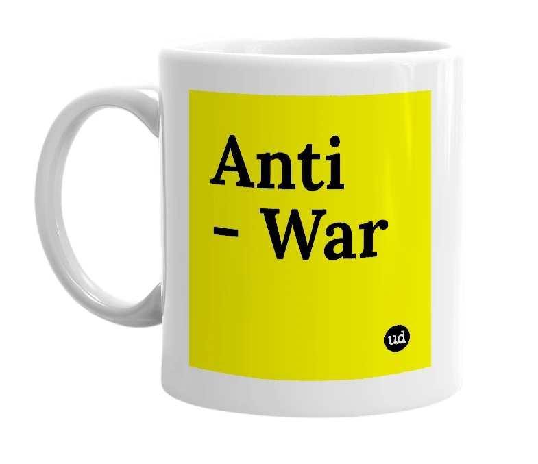 White mug with 'Anti - War' in bold black letters