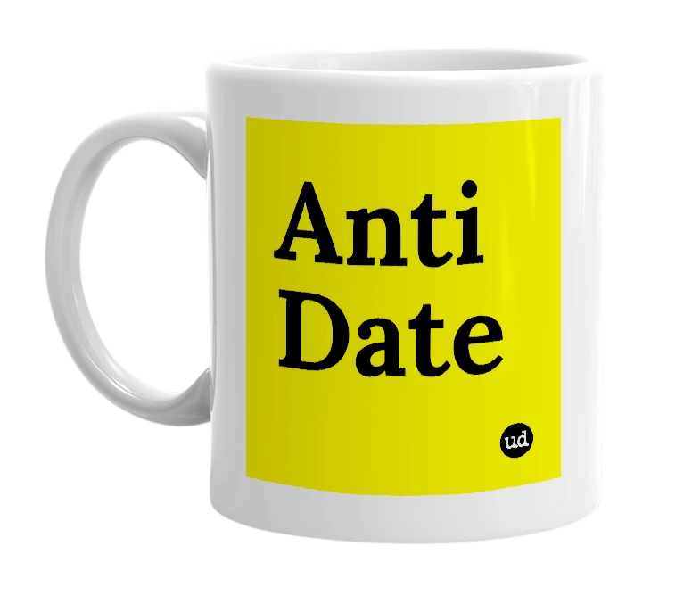 White mug with 'Anti Date' in bold black letters