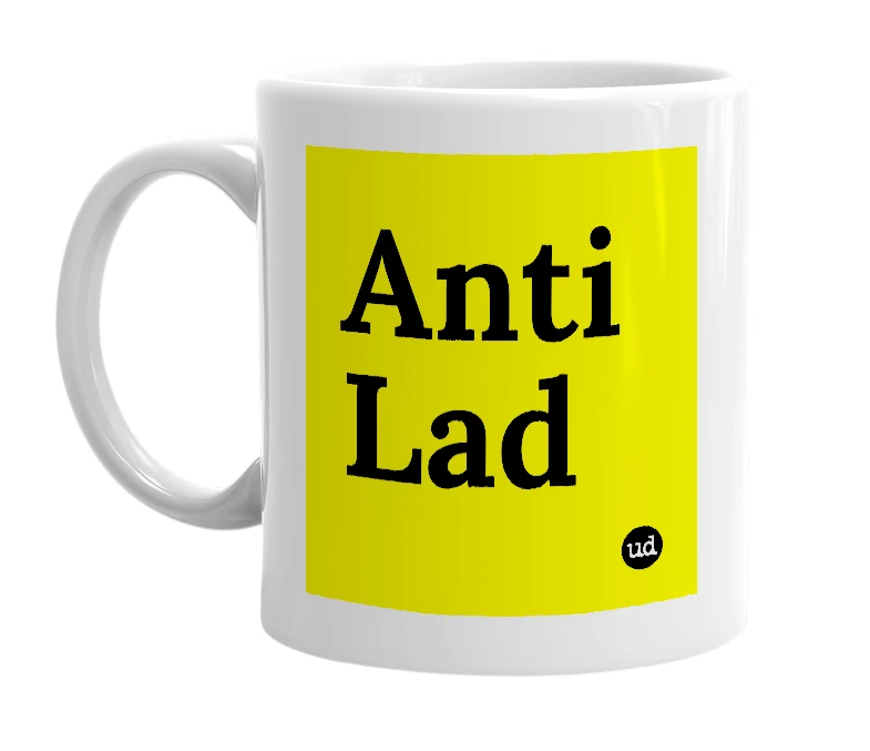 White mug with 'Anti Lad' in bold black letters