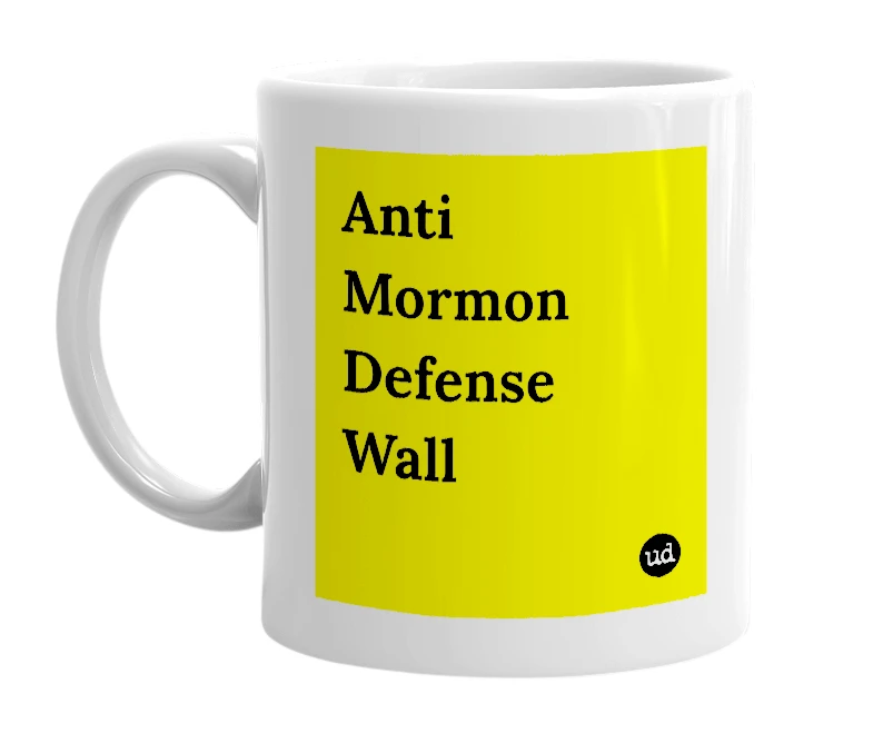 White mug with 'Anti Mormon Defense Wall' in bold black letters