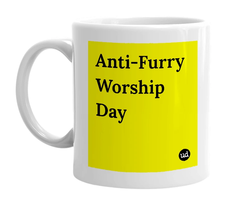White mug with 'Anti-Furry Worship Day' in bold black letters