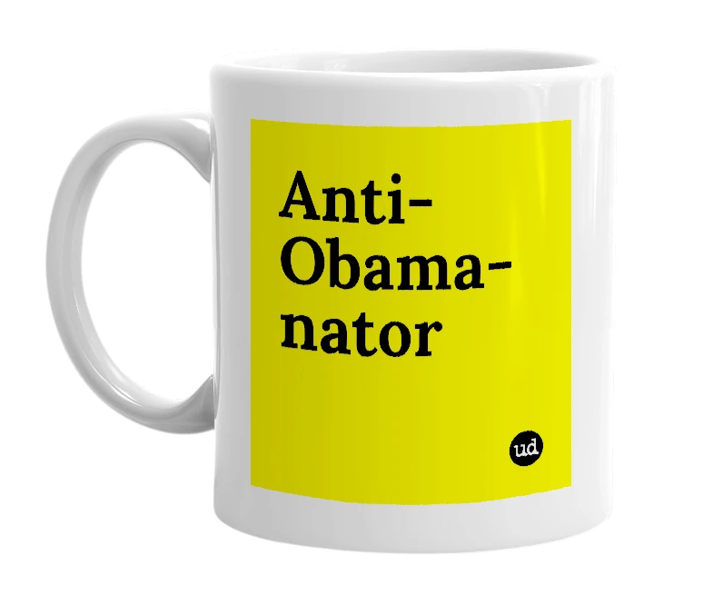 White mug with 'Anti-Obama-nator' in bold black letters