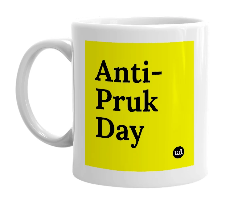 White mug with 'Anti-Pruk Day' in bold black letters