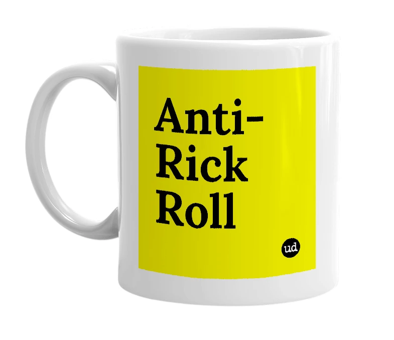 White mug with 'Anti-Rick Roll' in bold black letters