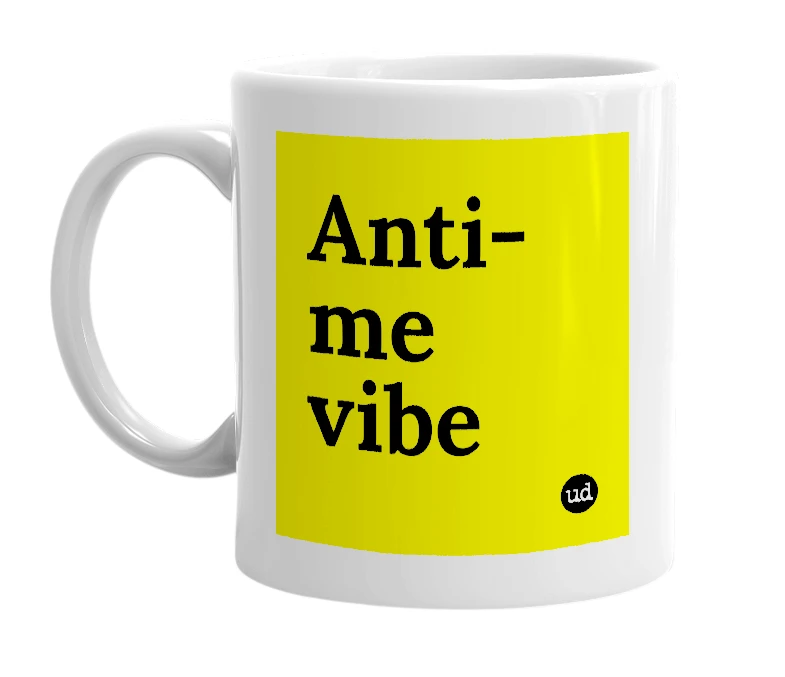 White mug with 'Anti-me vibe' in bold black letters