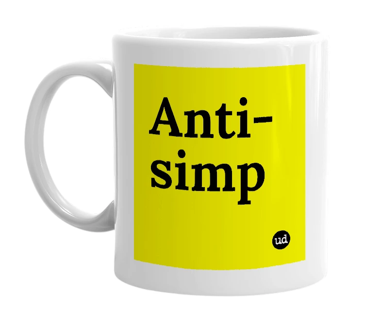 White mug with 'Anti-simp' in bold black letters