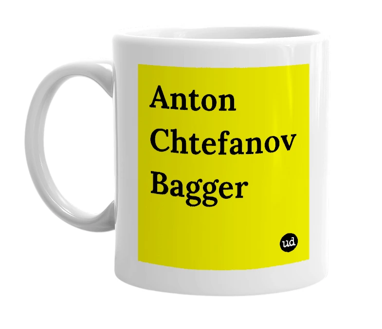White mug with 'Anton Chtefanov Bagger' in bold black letters