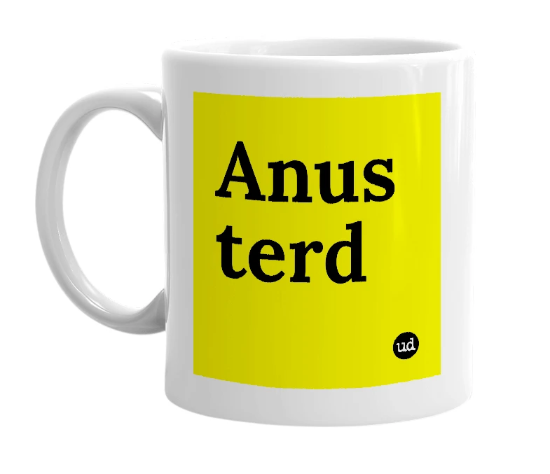 White mug with 'Anus terd' in bold black letters