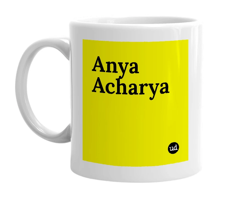 White mug with 'Anya Acharya' in bold black letters