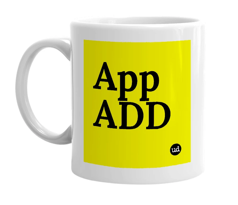 White mug with 'App ADD' in bold black letters