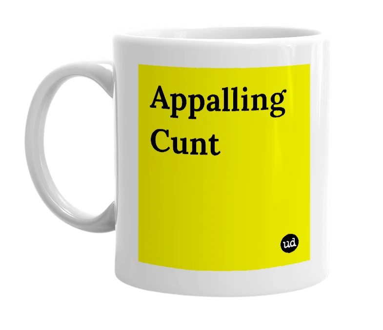 White mug with 'Appalling Cunt' in bold black letters