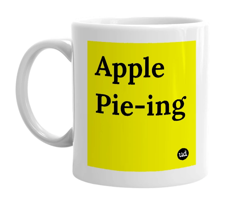 White mug with 'Apple Pie-ing' in bold black letters