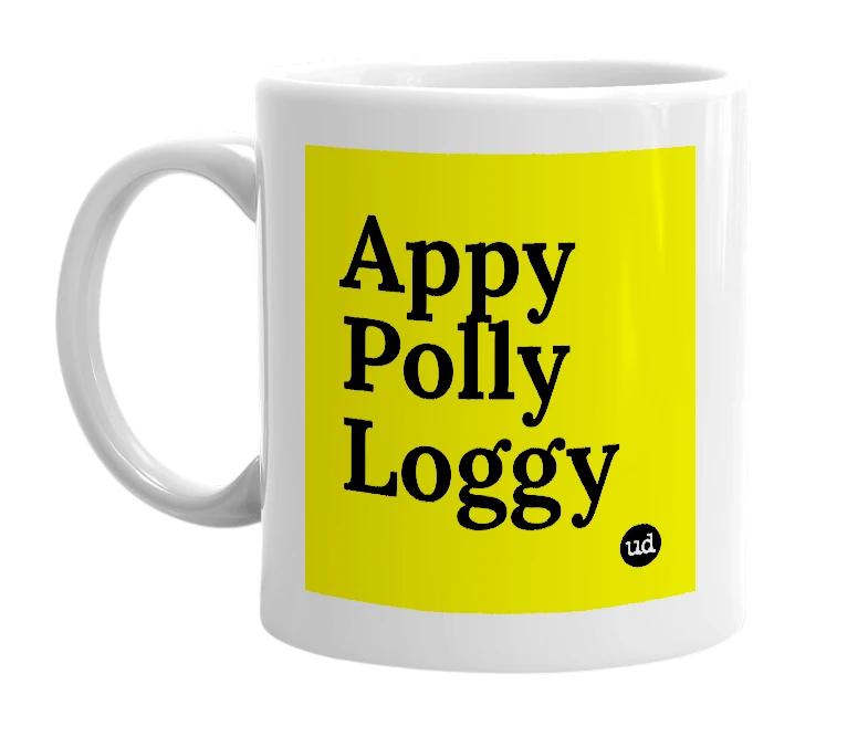 White mug with 'Appy Polly Loggy' in bold black letters