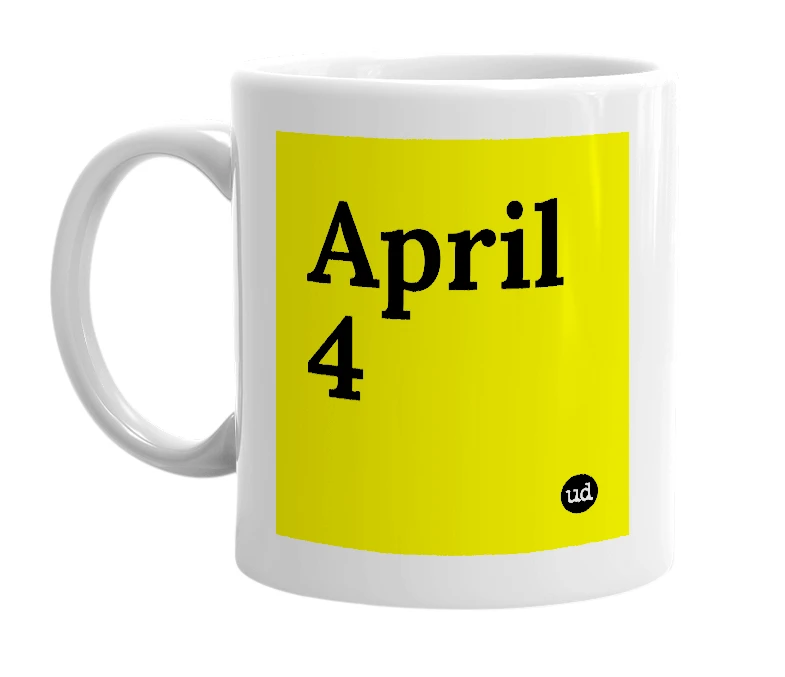 White mug with 'April 4' in bold black letters