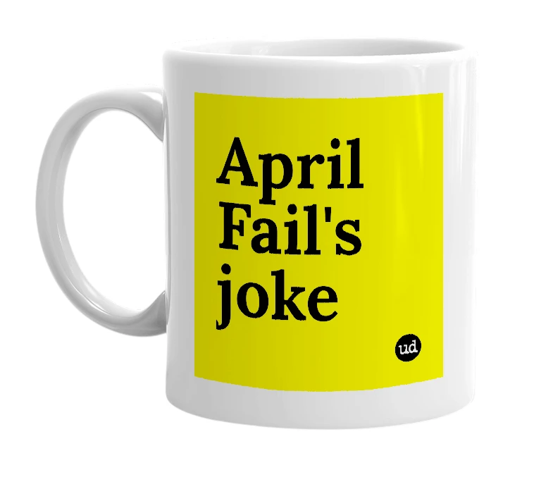 White mug with 'April Fail's joke' in bold black letters