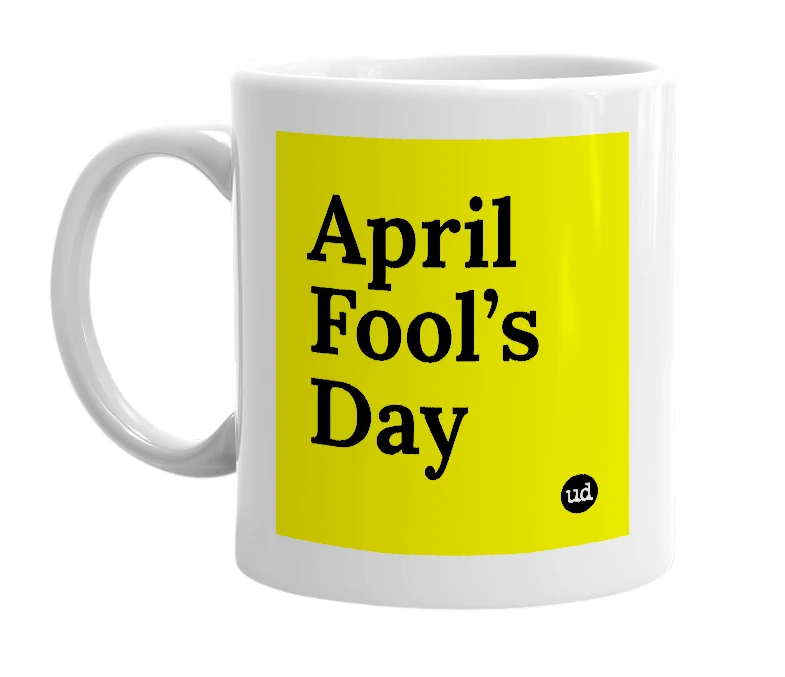 White mug with 'April Fool’s Day' in bold black letters