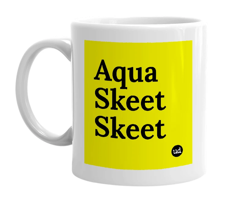 White mug with 'Aqua Skeet Skeet' in bold black letters