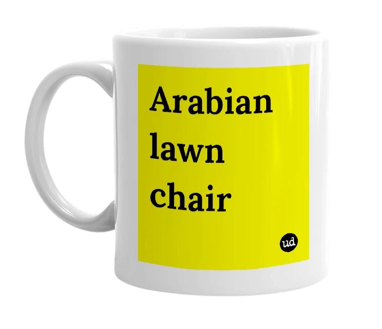 White mug with 'Arabian lawn chair' in bold black letters