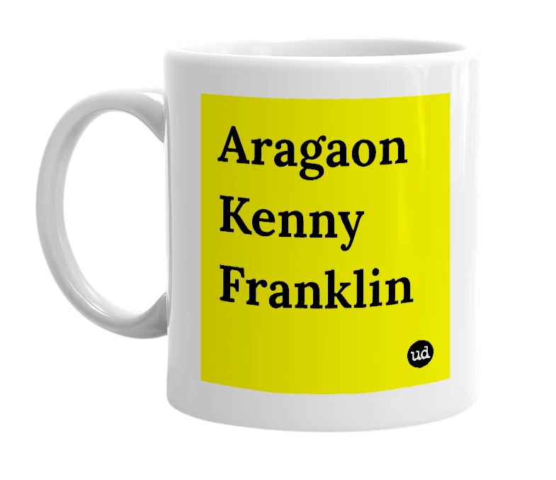 White mug with 'Aragaon Kenny Franklin' in bold black letters