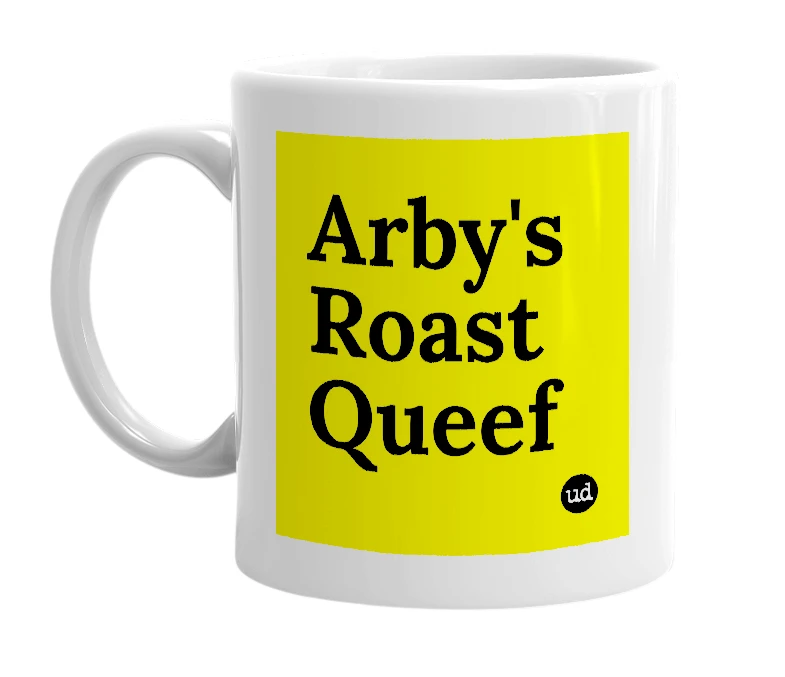 White mug with 'Arby's Roast Queef' in bold black letters