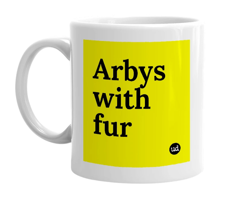 White mug with 'Arbys with fur' in bold black letters