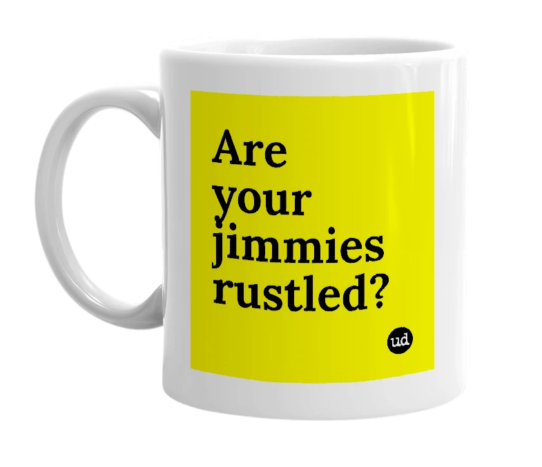 White mug with 'Are your jimmies rustled?' in bold black letters