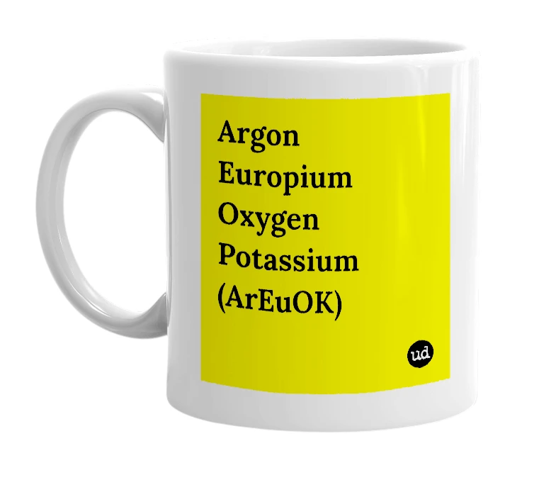 White mug with 'Argon Europium Oxygen Potassium (ArEuOK)' in bold black letters
