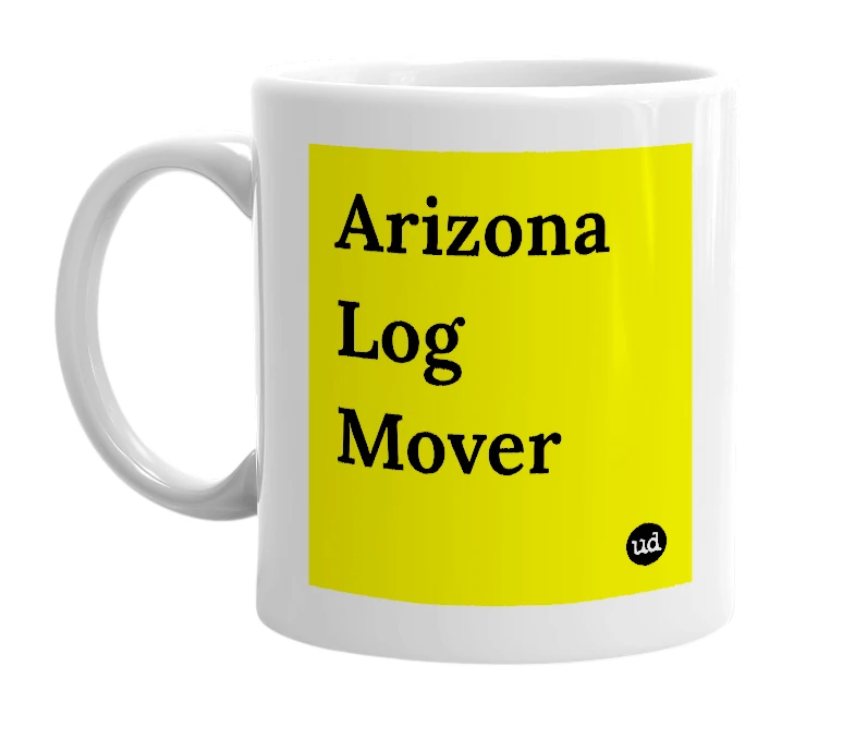 White mug with 'Arizona Log Mover' in bold black letters