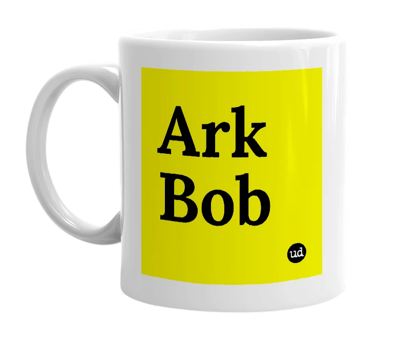 White mug with 'Ark Bob' in bold black letters