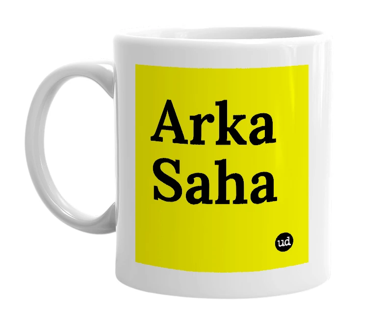 White mug with 'Arka Saha' in bold black letters