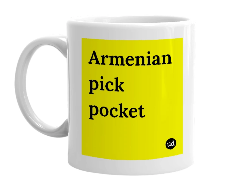 White mug with 'Armenian pick pocket' in bold black letters