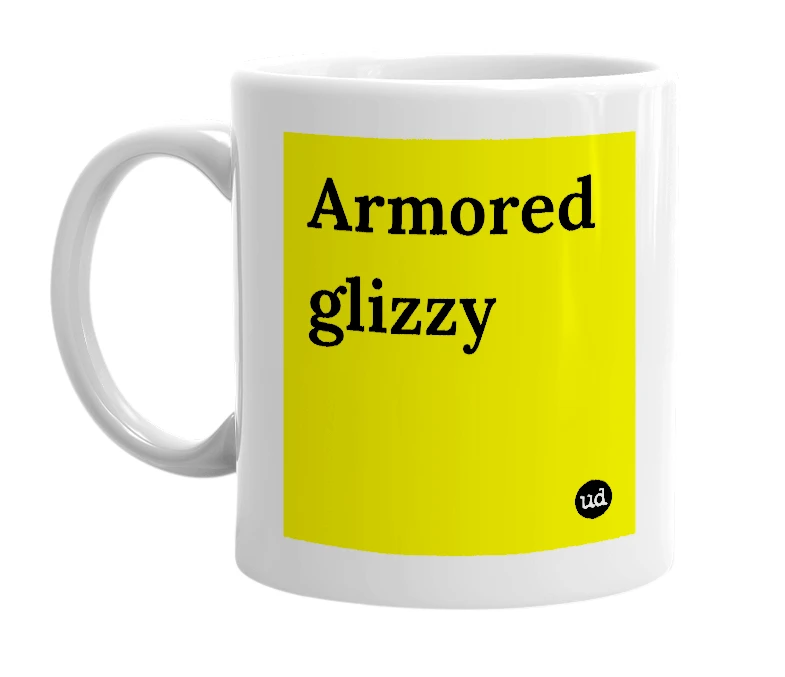 White mug with 'Armored glizzy' in bold black letters