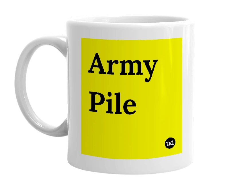 White mug with 'Army Pile' in bold black letters