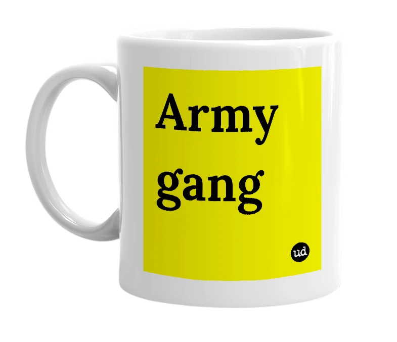 White mug with 'Army gang' in bold black letters