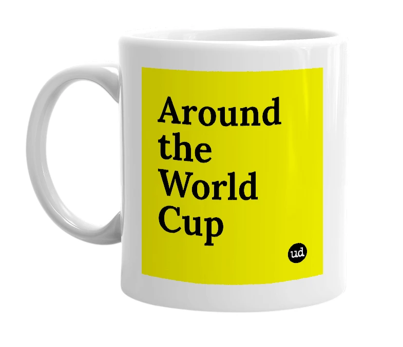 White mug with 'Around the World Cup' in bold black letters