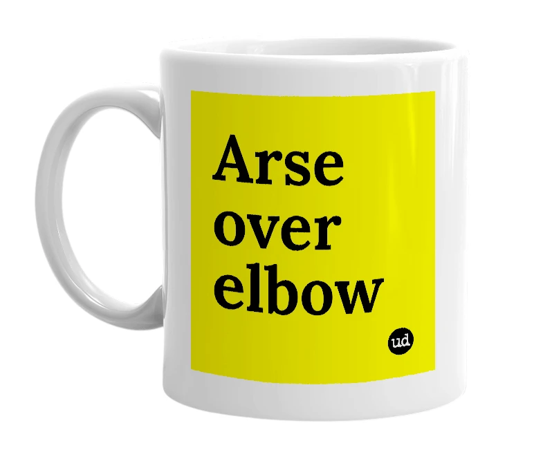 White mug with 'Arse over elbow' in bold black letters