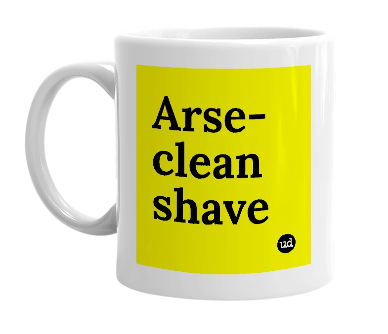 White mug with 'Arse-clean shave' in bold black letters