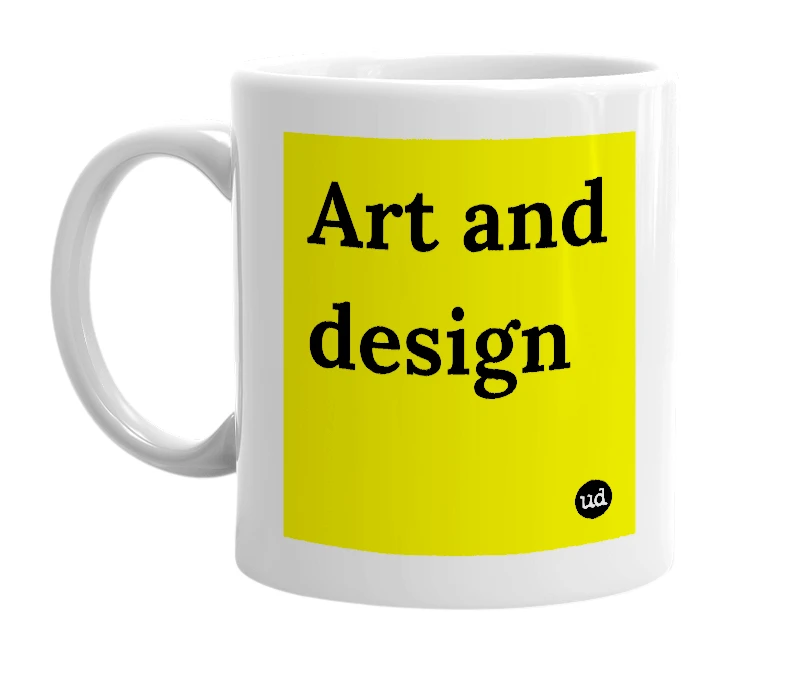 White mug with 'Art and design' in bold black letters