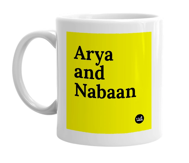 White mug with 'Arya and Nabaan' in bold black letters