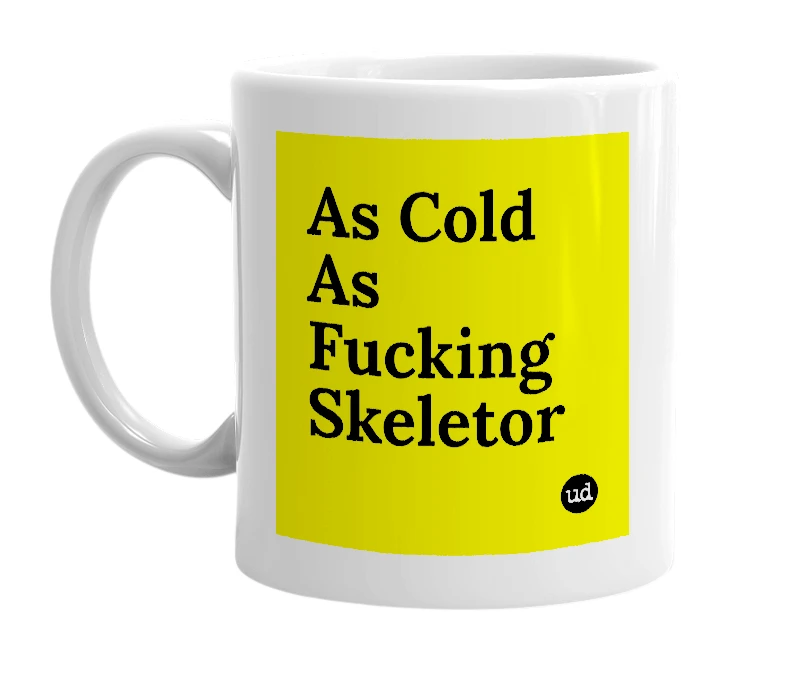 White mug with 'As Cold As Fucking Skeletor' in bold black letters