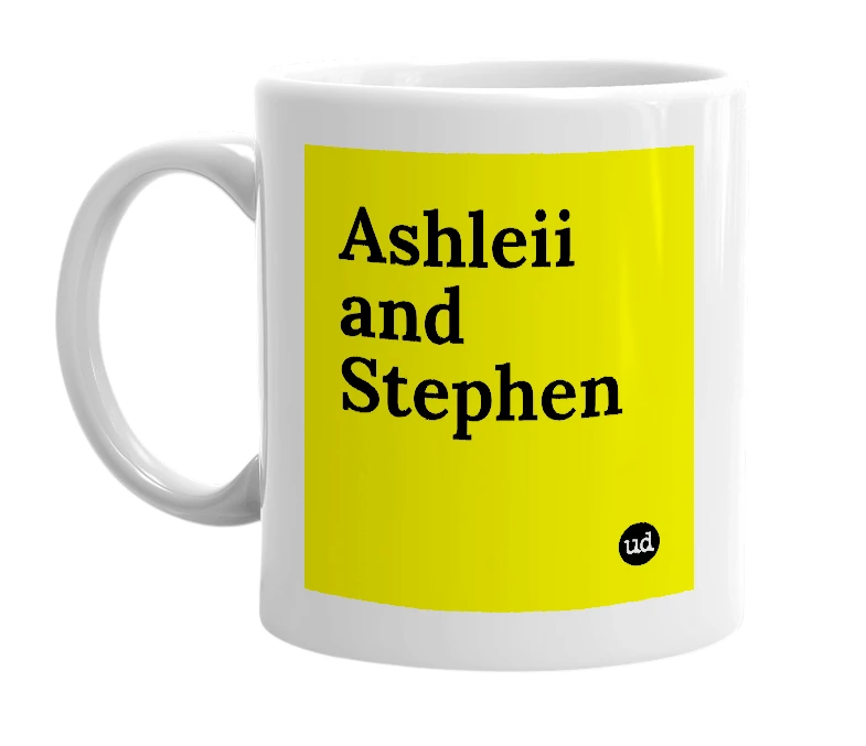 White mug with 'Ashleii and Stephen' in bold black letters