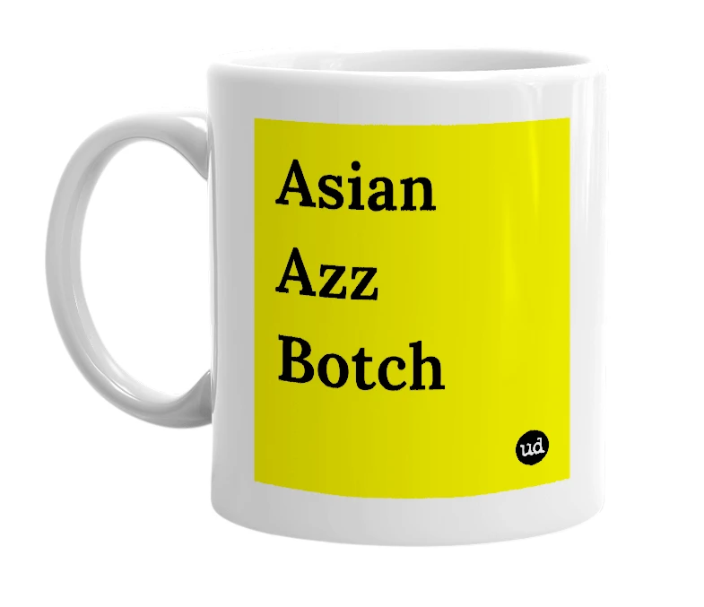 White mug with 'Asian Azz Botch' in bold black letters